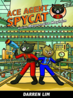 cover image of Ace Agent Spycat and the Mayonnaise Mayhem